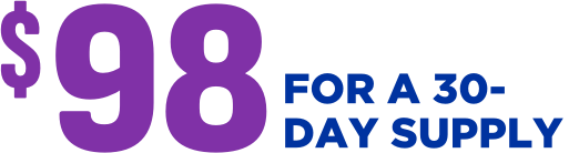 $98 FOR A 30-DAY SUPPLY